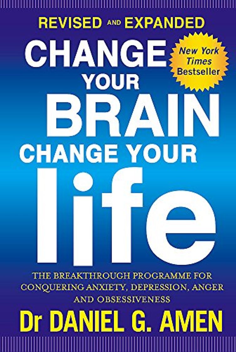 Libro Change Your Brain, Change Your Life: Revised and Expanded Edition: The breakthrough programme for conquering anxiety, depression, anger and obsessiveness