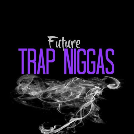 Trap Niggas