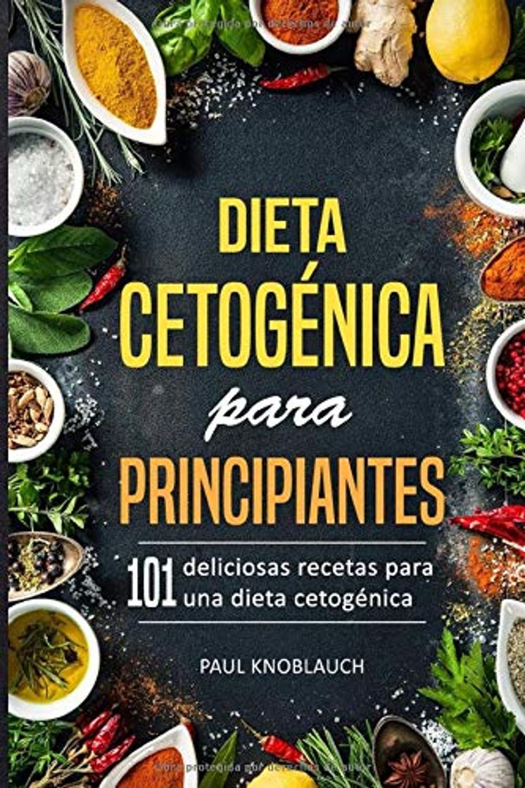 Libro Dieta cetogénica para principiantes: 101 deliciosas recetas para una dieta cetogénica