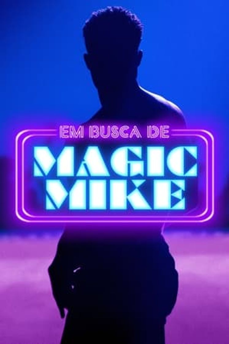 Serie Buscando a Magic Mike