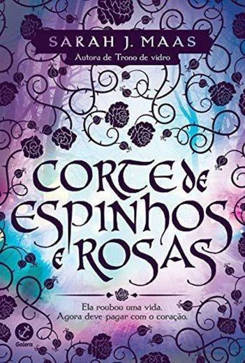 Corte de espinhos e rosas (Vol. 1)- Sarah J. Maas