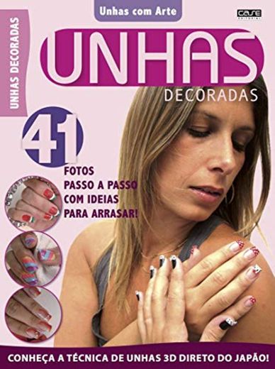 Unhas Com Arte Ed. 1 - Unhas Decoradas