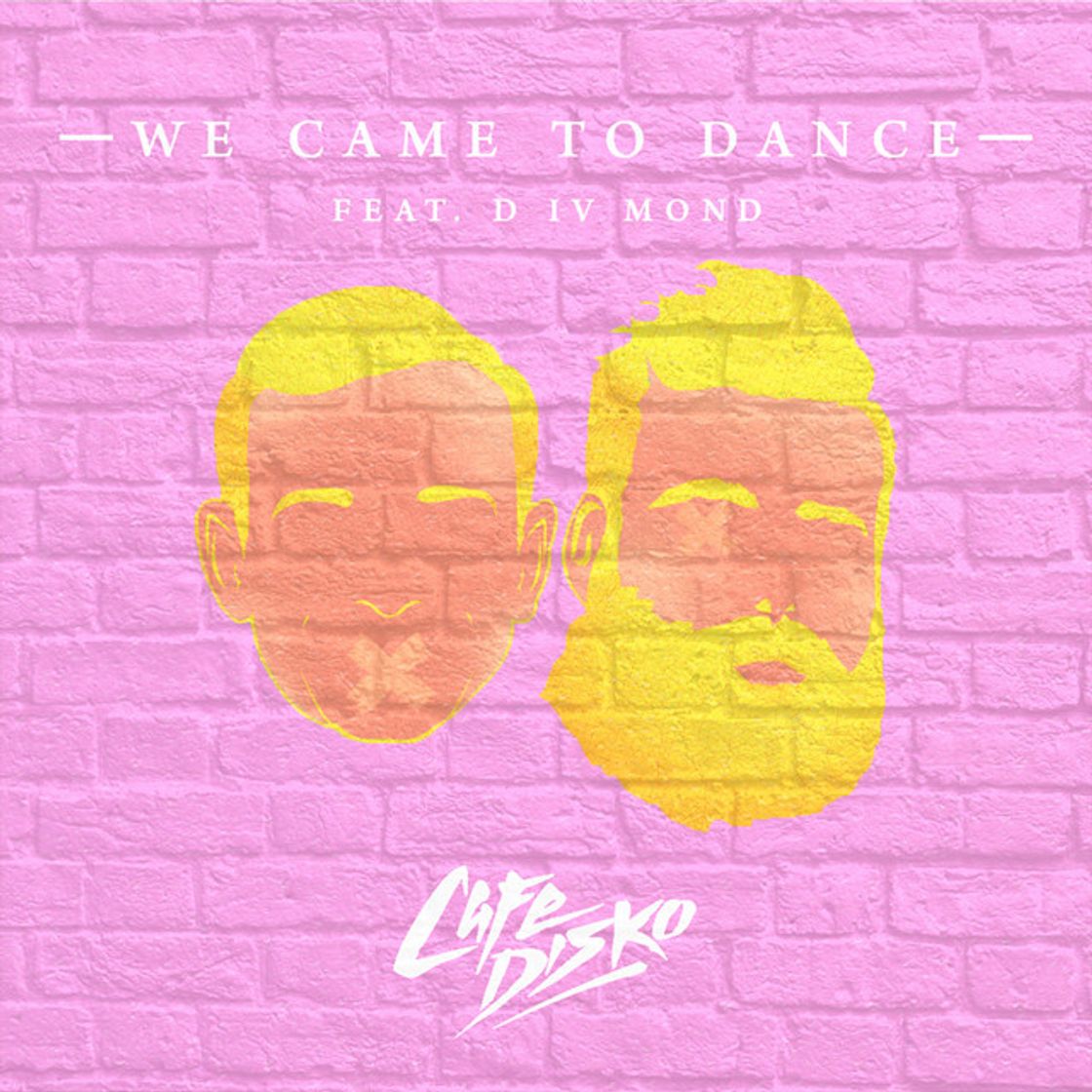 Canción We Came To Dance (feat. DIVMOND)