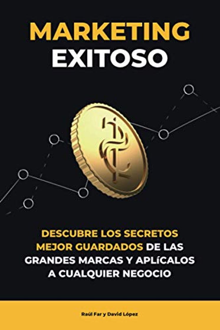 Book MARKETING EXITOSO: Descubre los secretos mejor guardados de las grandes marcas y aplícalos a cualquier negocio