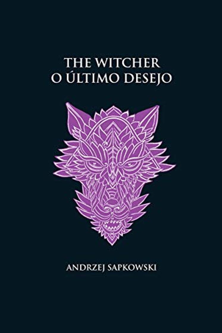 Books O Ultimo Desejo - The Witcher - A saga do bruxo Geralt