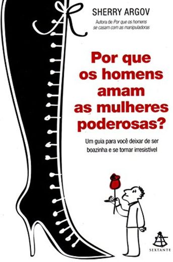 Por que os Homens Amam as Mulheres Poderosas?