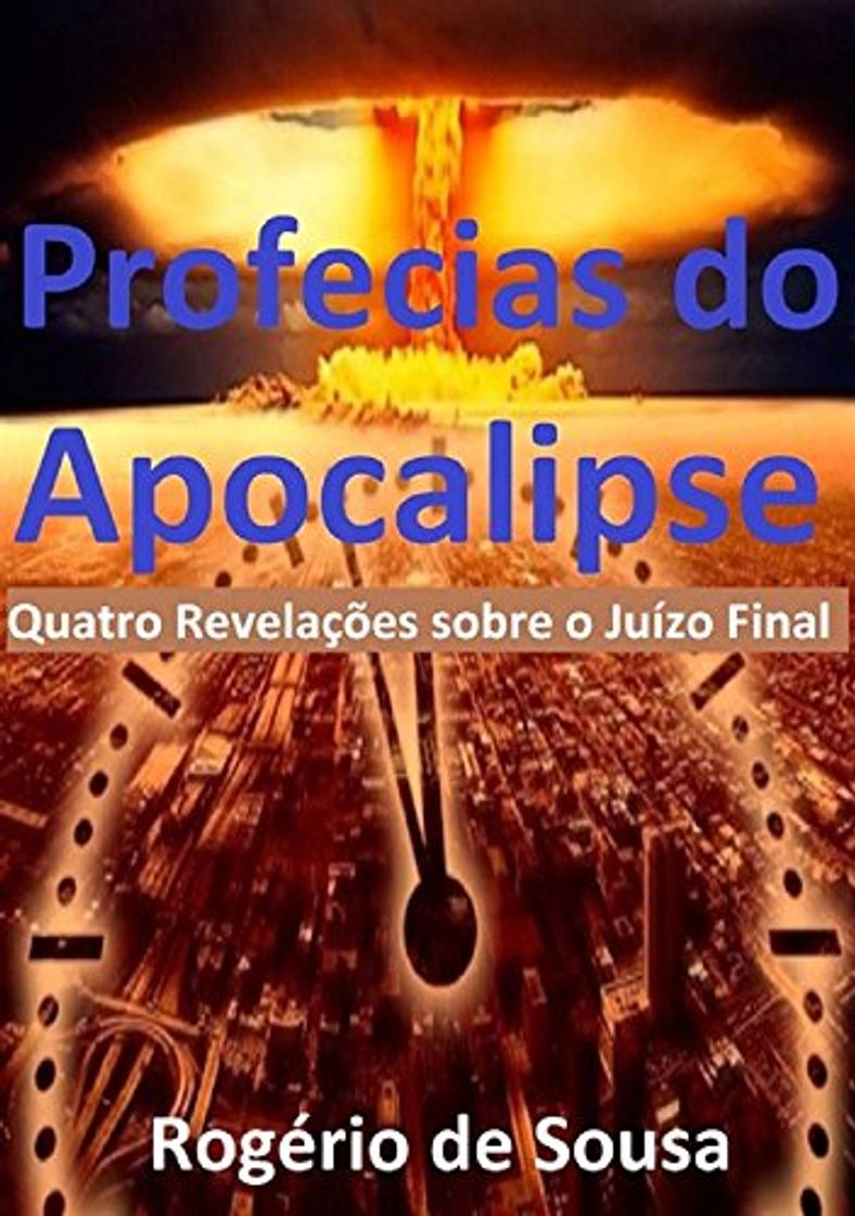 Libro Profecias do Apocalipse: Quatro Revelações sobre o Juízo Final