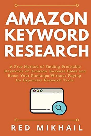 Amazon Keyword Research: A Free Method of Finding Profitable Keywords on Amazon.