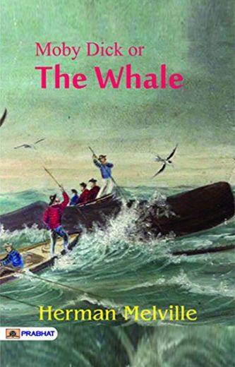 Moby Dick: Herman Melville's All time Bestseller Classic