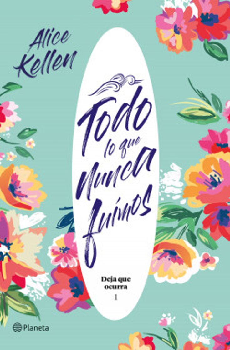 Book Todo lo que nunca fuimos-Alice Kellen