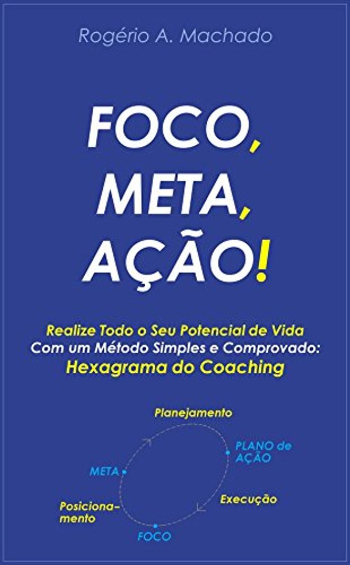 Libro FOCO, META, AÇÃO!: Realize Todo o Seu Potencial com o Hexagrama do