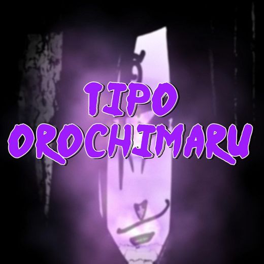 Tipo Orochimaru
