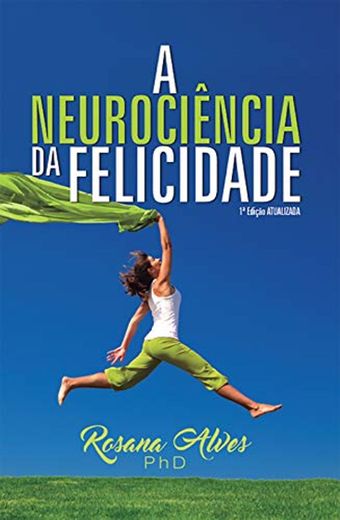 A Neurociência da Felicidade
