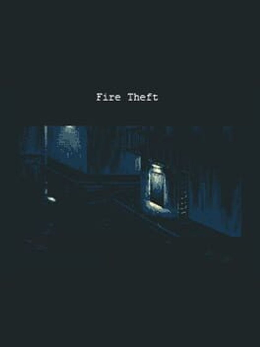 Fire Theft
