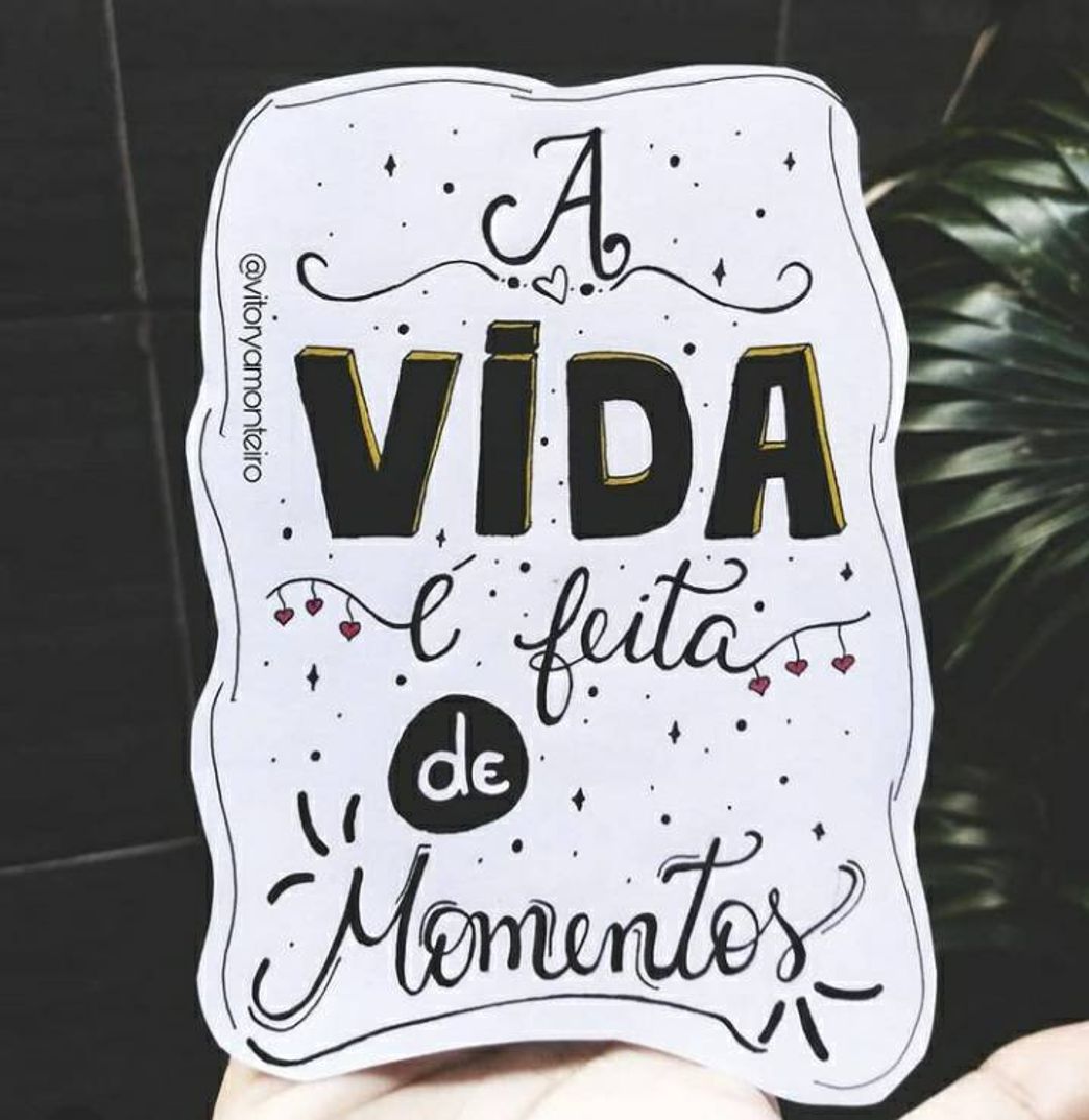 Moda A vida é feita de momentos ❤