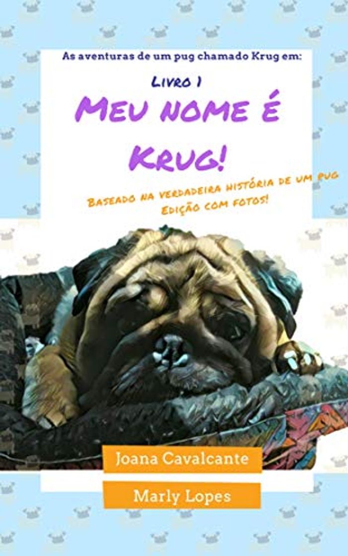 Libro As aventuras de um pug chamado Krug em: Meu nome é Krug!