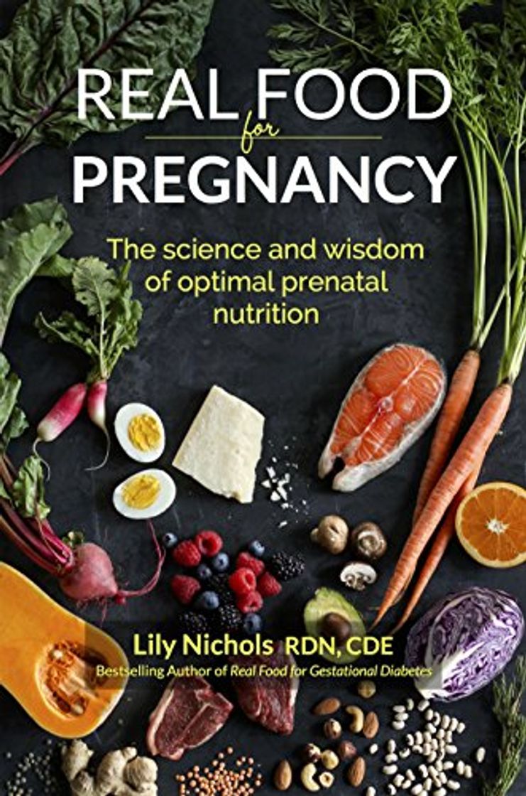 Books Real Food for Pregnancy: The Science and Wisdom of Optimal Prenatal Nutrition