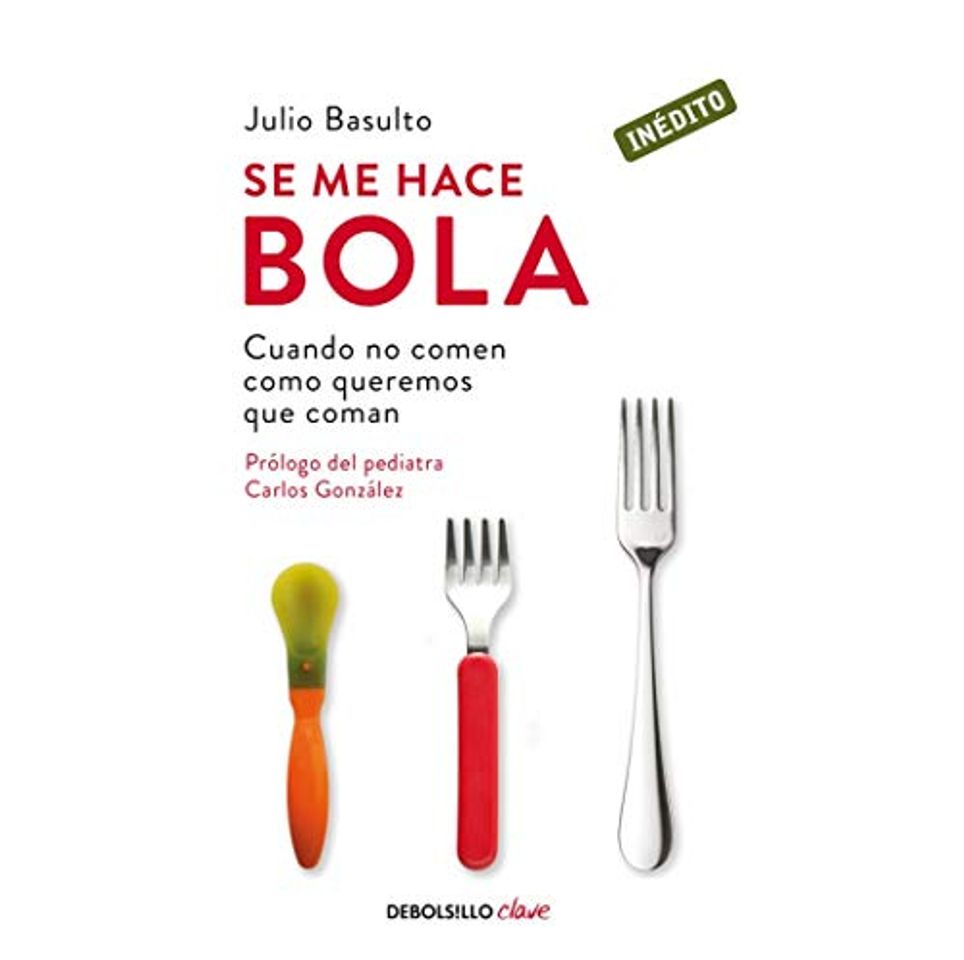 Libro Se me hace bola: Cuando no comen como queremos que coman