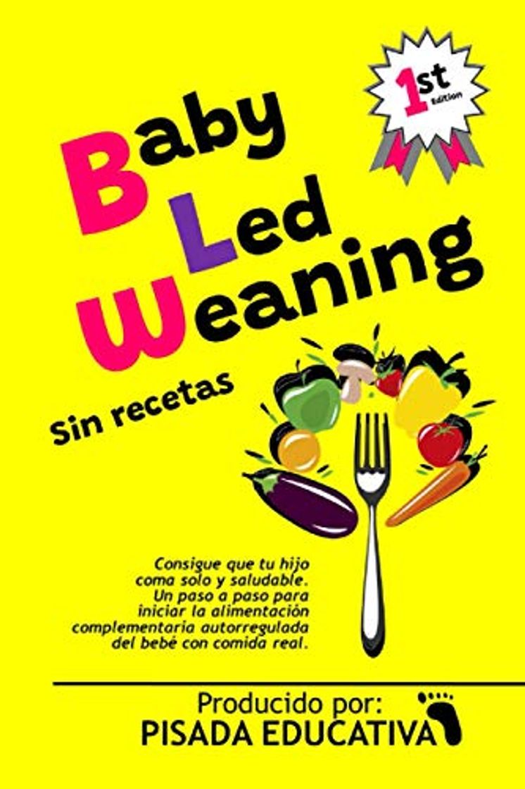 Books Baby-Led Weaning - Sin recetas: consigue que tu hijo coma solo y