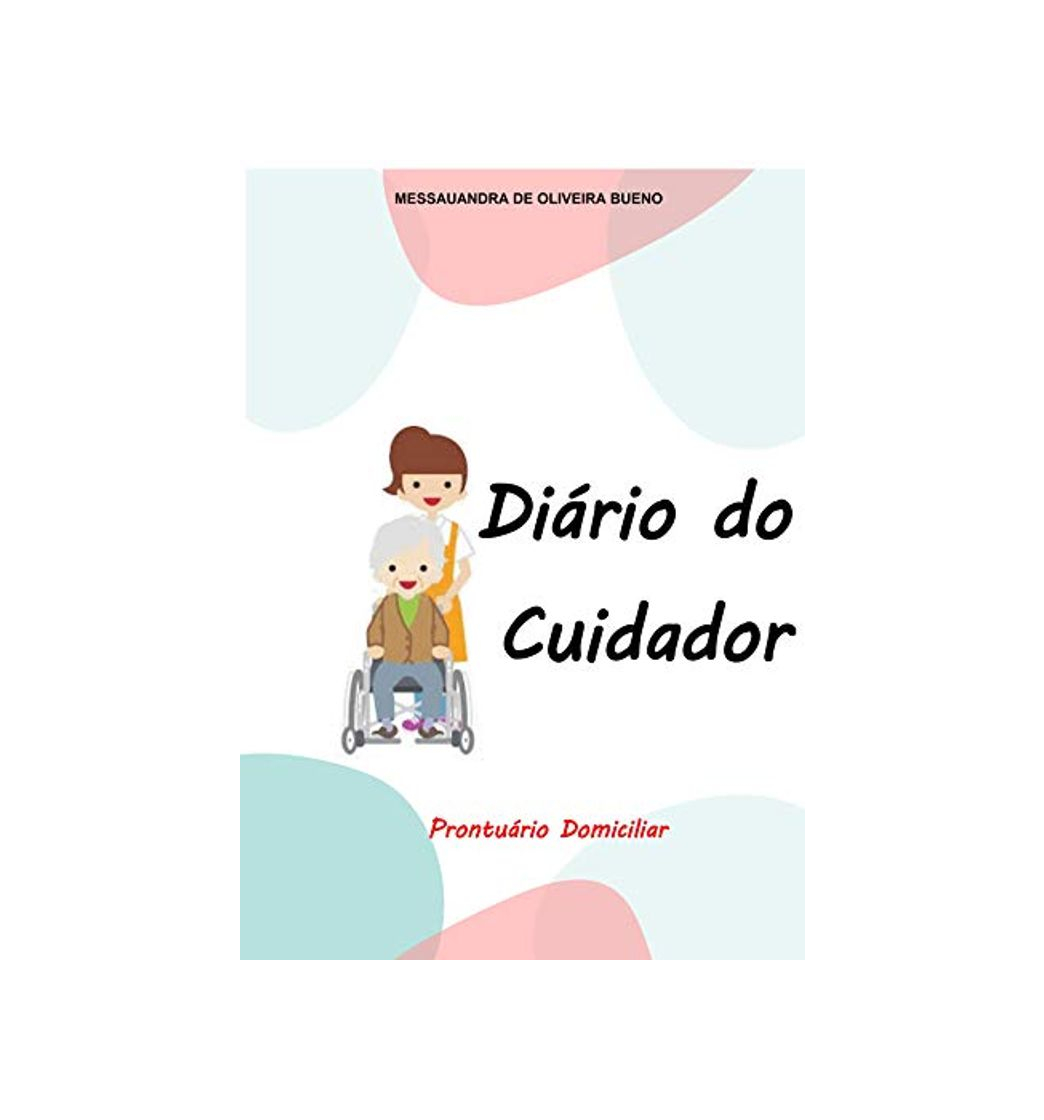 Product Diário do Cuidador: Prontuário Domiciliar