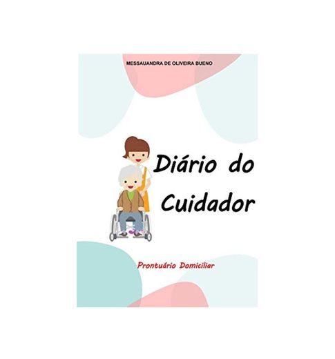 Diário do Cuidador: Prontuário Domiciliar