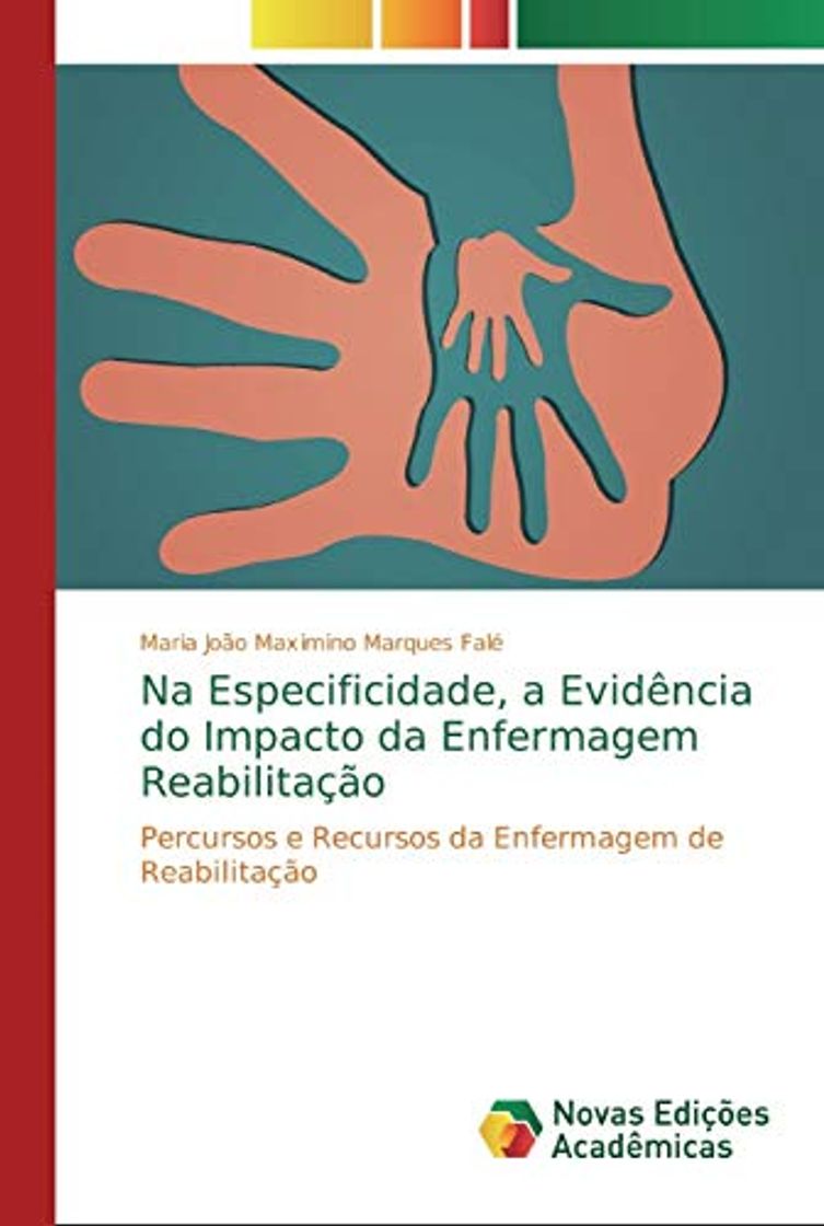 Productos Na Especificidade, a Evidência do Impacto da Enfermagem Reabilitação