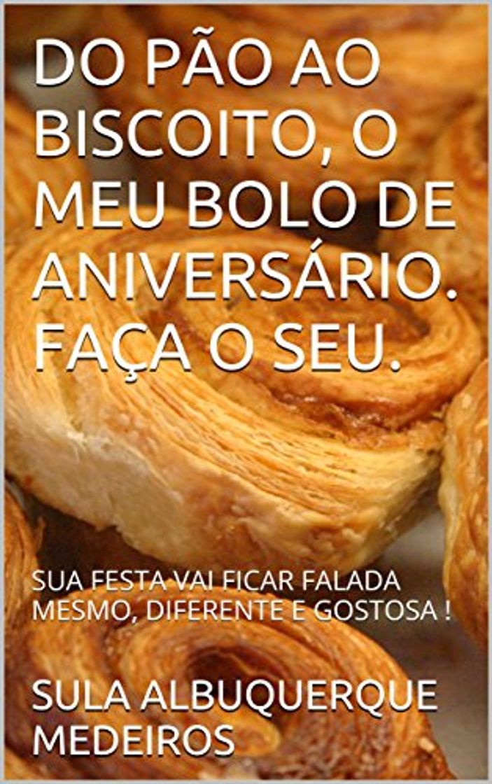 Lugar DO  PÃO  AO  BISCOITO, O  MEU  BOLO