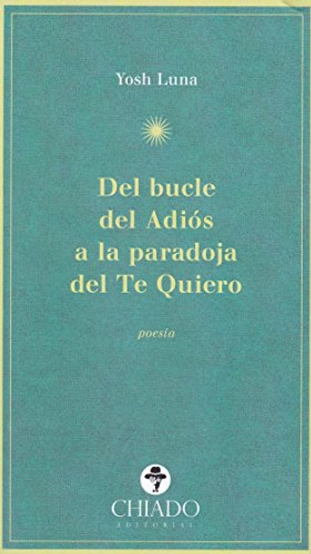 Books Del bucle del adiós a la paradoja del te quiero