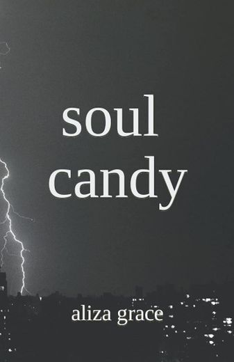 Soul Candy | Aliza Grace 