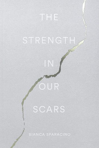 The strength in our scars | Bianca Sparacino