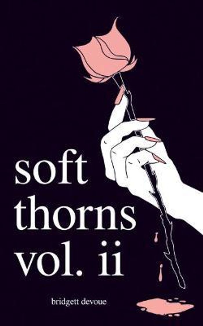 Soft Thorns Vol. II | Bridgett Devoue