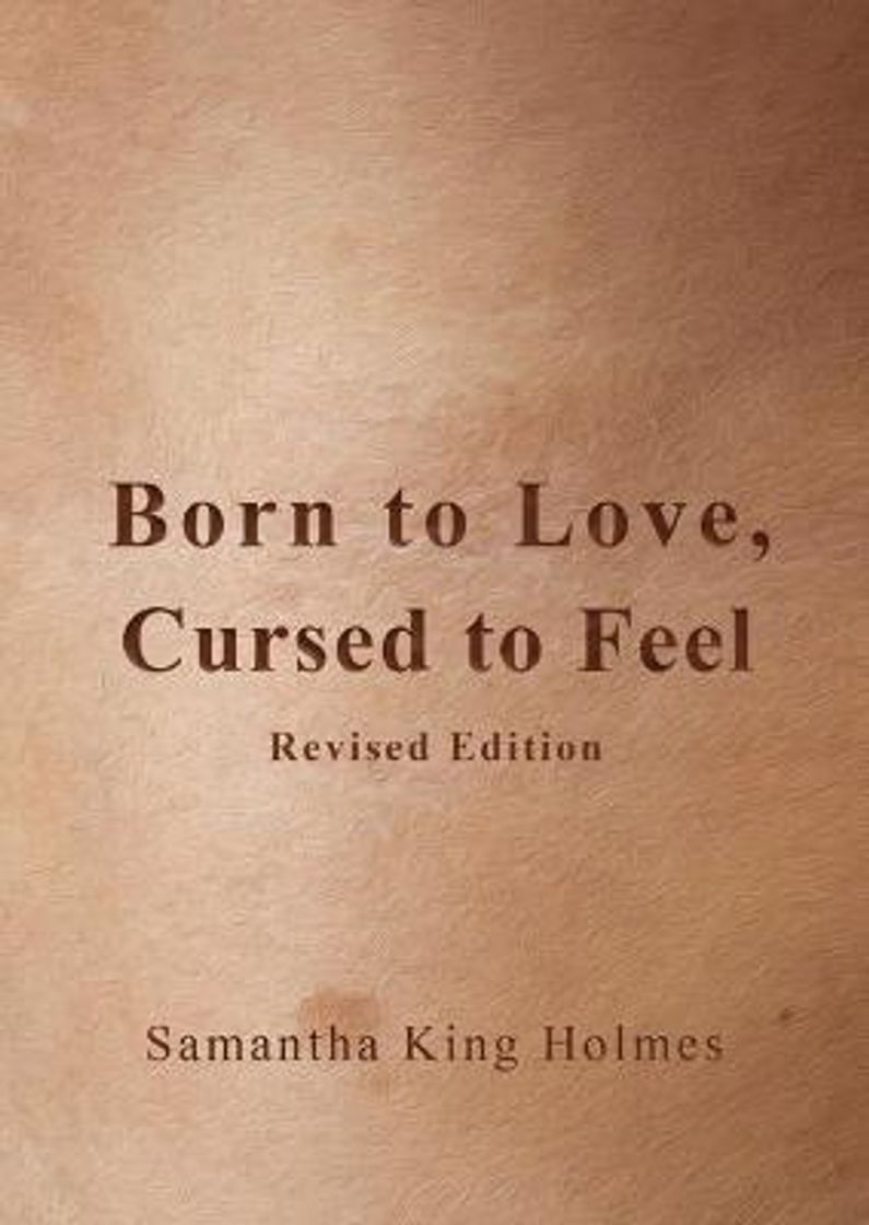 Books Born to Love, Cursed to Feel | Samantha King Holmes 