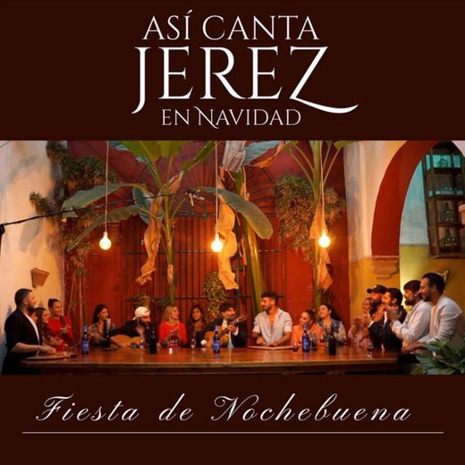 Así Canta Jerez en Navidad - Fiesta de Nochebuena