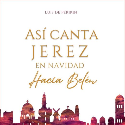 Así Canta Jerez en Navidad - Hacia Belén