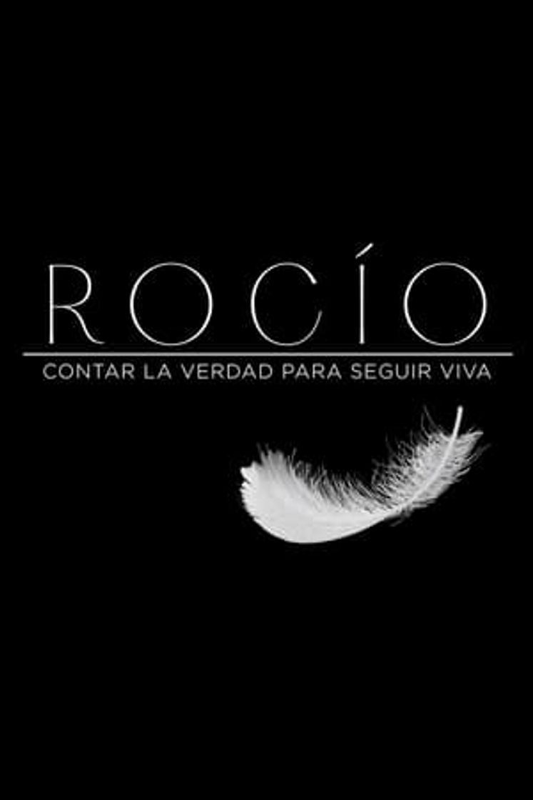 Serie Rocío, contar la verdad para seguir viva