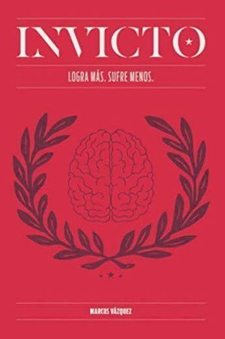 Libro Invicto: Logra Más, Sufre Menos: Entrenamiento mental para lograr más y sufrir menos