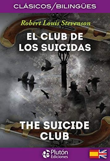 EL CLUB DE LOS SUICIDAS/THE SUICIDE CLUB (COLECCION CLASICOS BILINGUES)