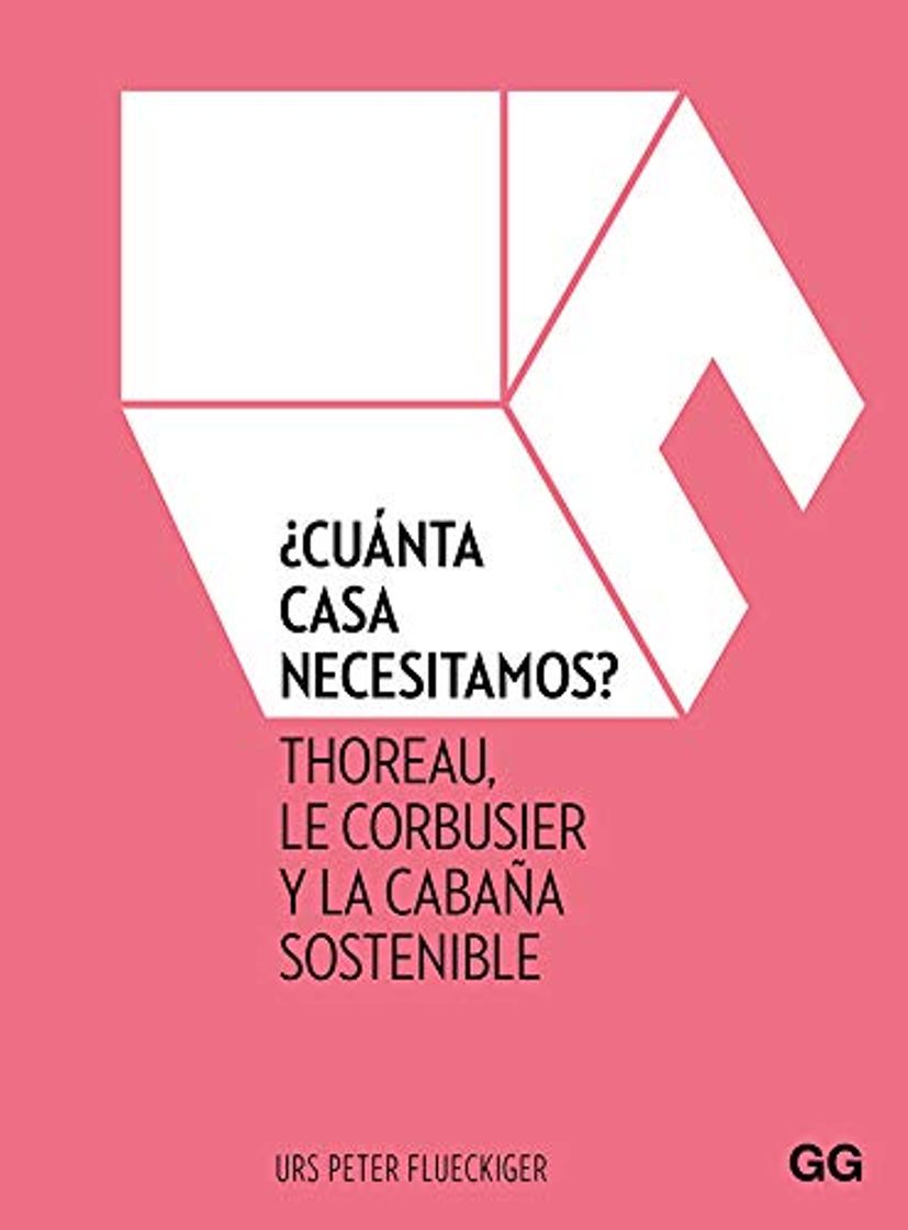 Book ¿Cuánta Casa Necesitamos: Thoreau, Le Corbusier y la cabaña sostenible