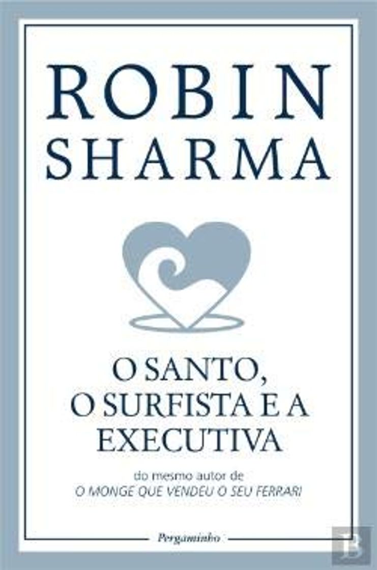 Libro O Santo, o Surfista e a Executiva - Robin Sharma