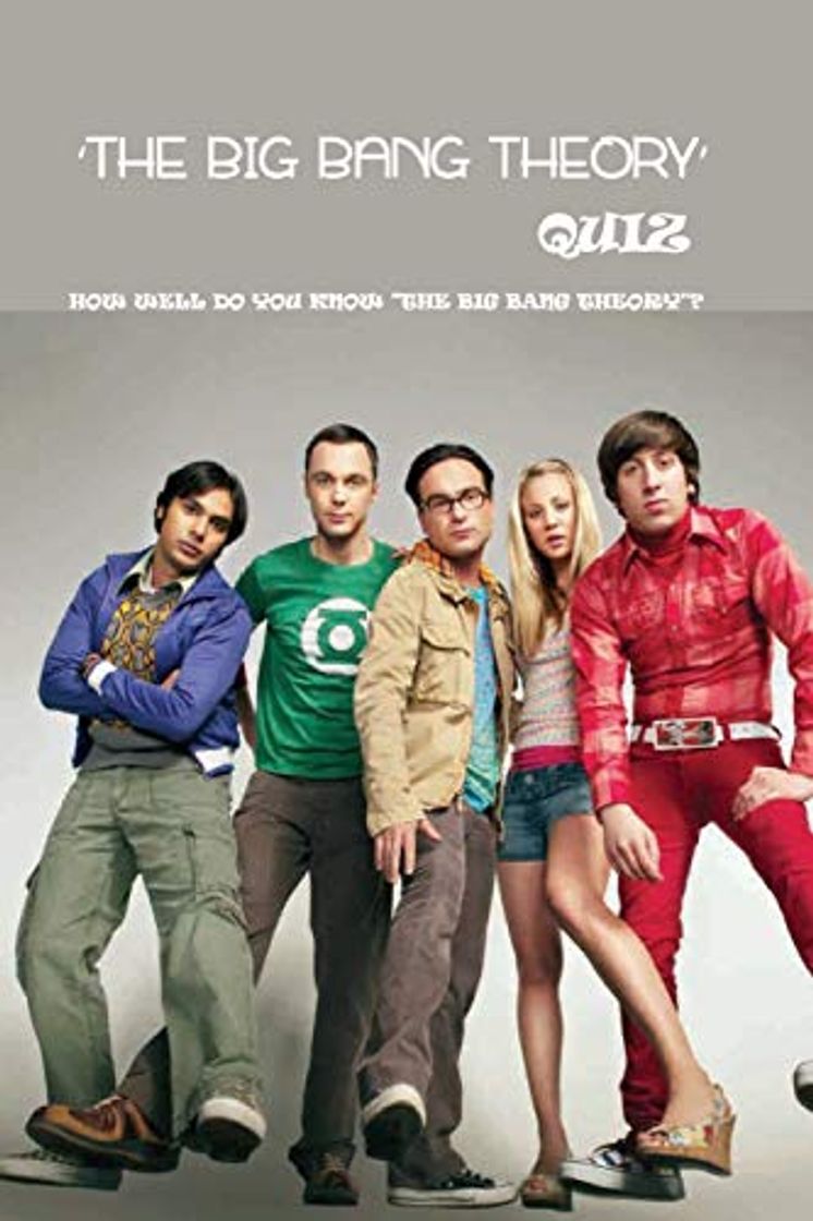 Libro ‘The Big Bang Theory’ Quiz: How Well Do You Know "The Big Bang Theory"?: Trivia Quiz Book