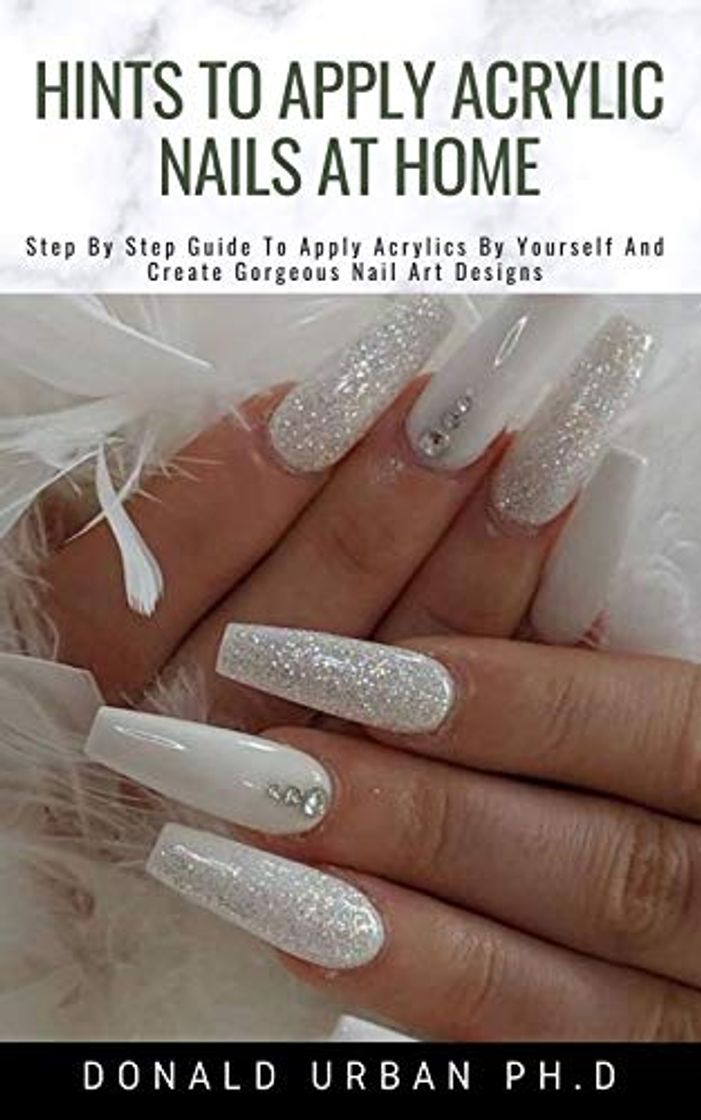 Products HINTS TO APPLY ACRYLIC NAILS AT HOME: Step By Step Guide To