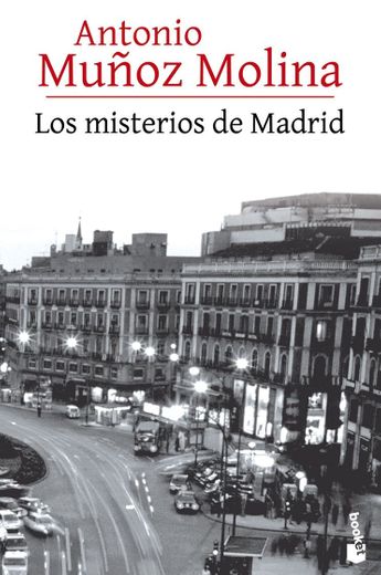 Los Misterios de Madrid - Antonio Muñoz Molina