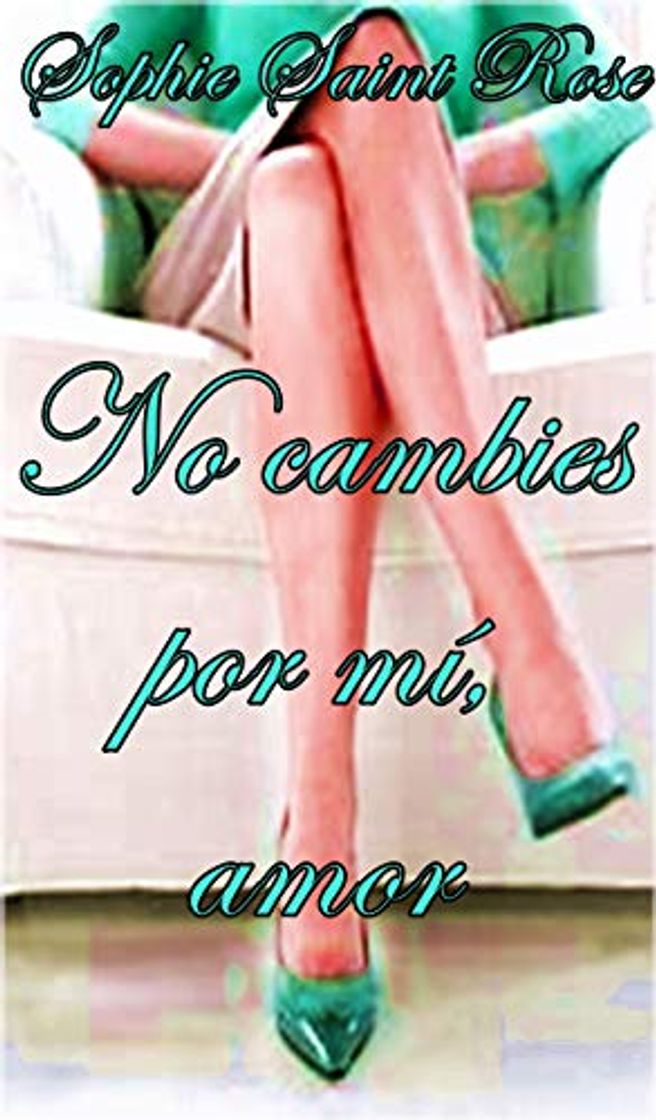 Libro No cambies por mí