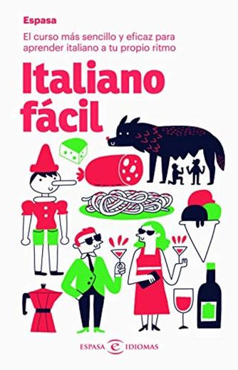 Italiano fácil: El curso más sencillo y eficaz para aprender italiano a