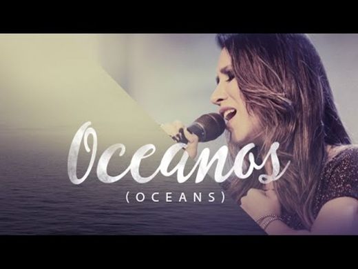 Ana Nóbrega - Oceanos (Onde Meus Pés Podem Falhar) - YouTube