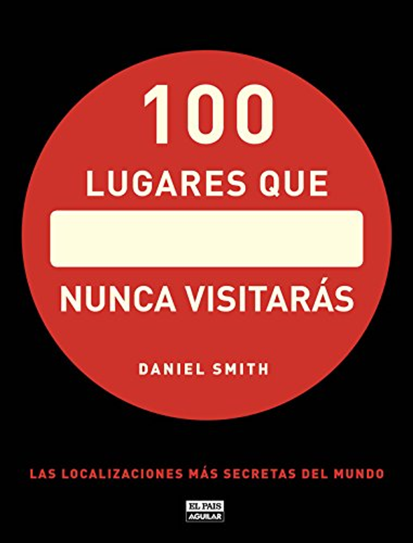 Fashion Libro 100 Lugares que Nunca Visitarás de Daniel Smith