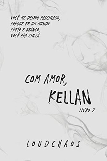 Com Amor, Kellan :