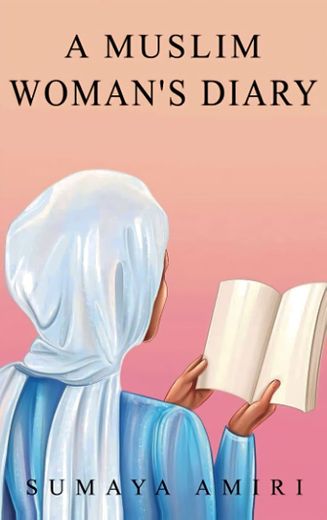 A Muslim Woman’s Diary 