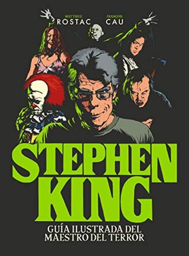 Stephen King: Guía ilustrada del maestro del terror