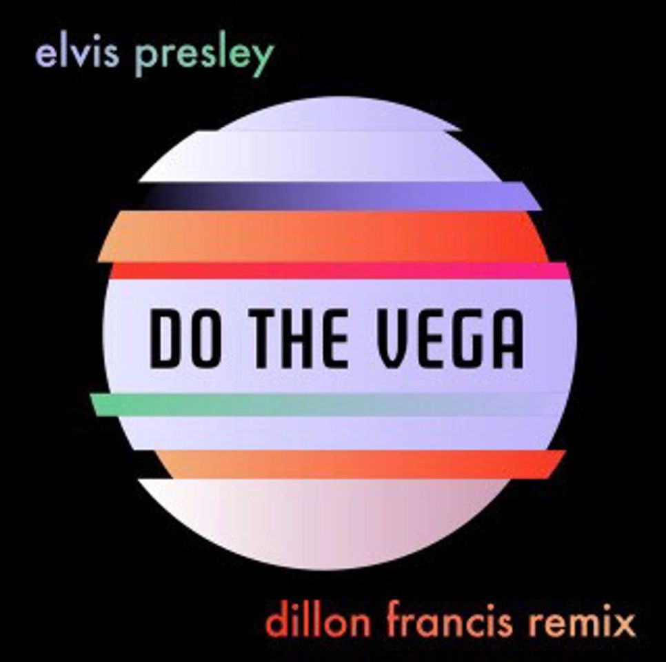 Fashion Do the Vega - Elvis Presley / Dillon Francis Remix